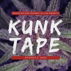 Kunk Tape - Episodio: KUSH
