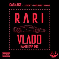 Carnage Ft. Lil Yachty, Famous Dex & Ugly God - RARI (Vlado HARDTRAP Mix)