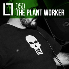 Loose Lips Mix Series - 050 - The Plant Worker