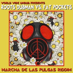 Roots Dubman Vs. Fat Pockets - Marcha De La Pulgas Riddim