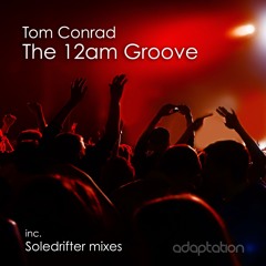 Tom Conrad - The 12am Groove (Original Mix)