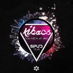 Kibacs - You Are In My Mind (SPUD Remix)
