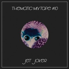 Thematic Mixtape #10 : Jet Joker