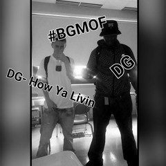 DG-How Ya Livin'