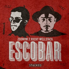 Zoowow x Rocky Wellstack - Escobar