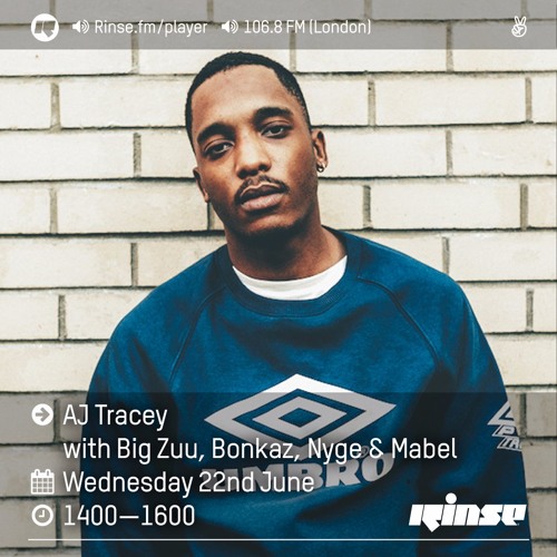 Rinse Fm Podcast Aj Tracey W Bonkaz Big Zuu Mabel Nyge 22nd June 16 By Rinse Fm Rinse Fm Podcast Aj Tracey W Bonkaz Big Zuu Mabel Nyge 22nd June 16 By Rinse Fm