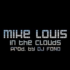 In The Clouds ft Mike Louis aka Dutch