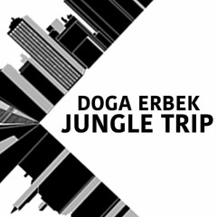 Doga Erbek - Jungle Trip (Original Mix)