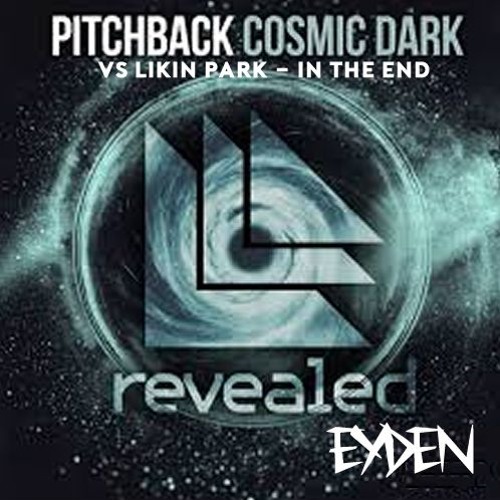 Stream Pitchback Vs Linkin Park Cosmic Dark Vs In The End Hardwell Edc Las Vegas 16 Mashup By Eyden Listen Online For Free On Soundcloud Stream Pitchback Vs Linkin Park Cosmic Dark Vs In The End Hardwell Edc Las Vegas 16 Mashup By Eyden Listen Online For Free On Soundcloud