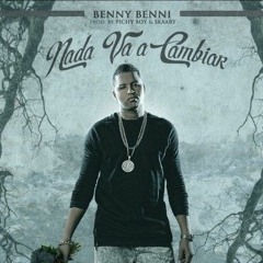 Benny Benni - Nada Va A Cambiar