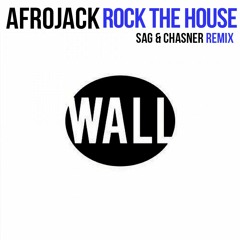Afrojack - Rock The House (SAG & Chasner Remix)