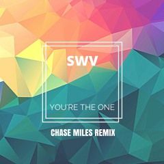SWV - You're The One (Chase Miles Remix)