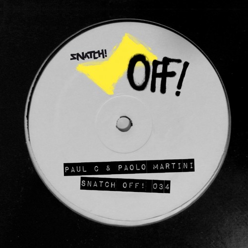 SNATCHOFF034 01. I Believe (Original Mix) - Paul C & Paolo Martini (128K SNIP)