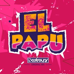 DESTROY3R - EL PAPU (ORIGINAL MIX)