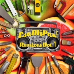 EsaMiPau! Remixes Vol.1