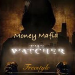 MoneyMafia ~The watcher (freestyle)