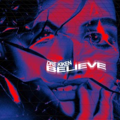 Believe [Prod. Trwubblenaut]