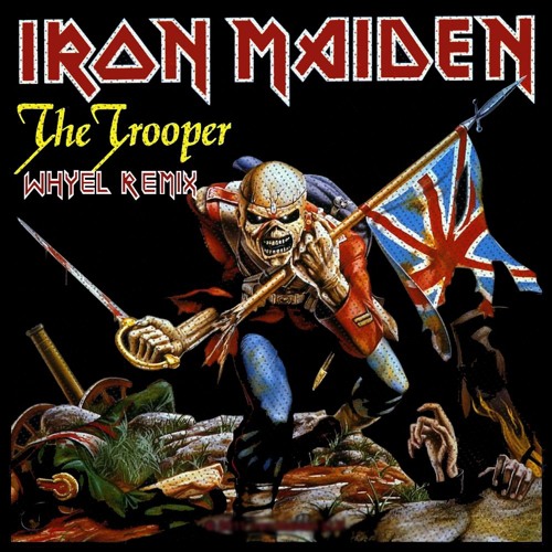 Iron Maiden - The Trooper (Whyel Remix)