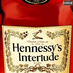 Hennessy's Interlude (Prod. D'Artizt)