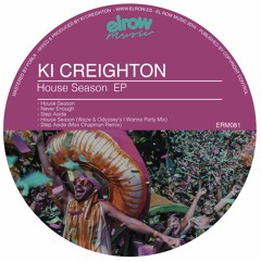 Ki Creighton - House Season (Waze & Odyssey's I Wanna Party Mix)