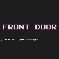 JordanSage vs. Juice - Front Door