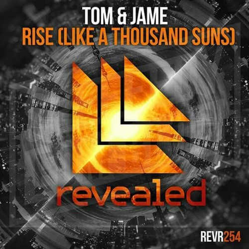 Tom & Jame - Rise (Like A Thousand Suns)