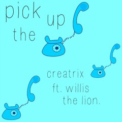 pick up the phone ft. willis the lion