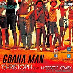 Gbanna Man Ft. Weebee (Prod ByVenny)