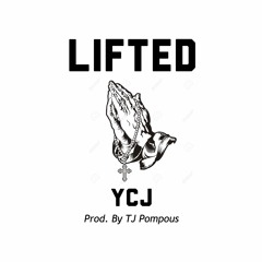 Lifted [Prod. by TJ Pompous] *Bonus Track*