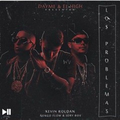 Los Problemas - Kevin Roldan Ft. Ñengo Flow & Jory Boy (Pro. By Dayme & El High)