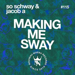 So Schway & Jacob A - Making Me Sway (Original Mix)