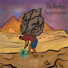The Burden of Forgiveness (Prod. Attixa)