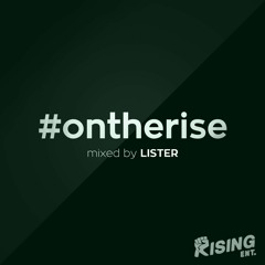 #Ontherise - Episode 2 [Lister]