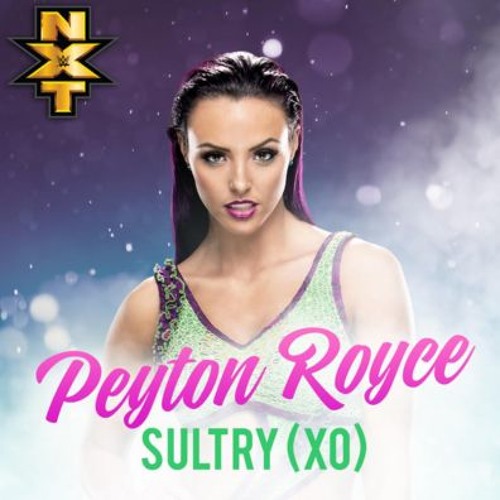 Peyton Royce - Sultry (XO)(WWE NXT Official Theme Song by CFO$)