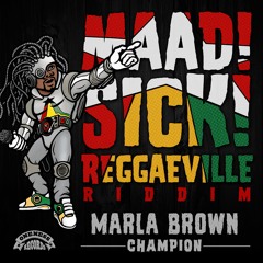 Marla Brown - Champion [Maad Sick Reggaeville Riddim | Oneness Records 2016]