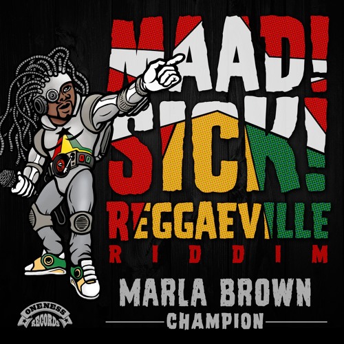 Marla Brown - Champion [Maad Sick Reggaeville Riddim | Oneness Records 2016]