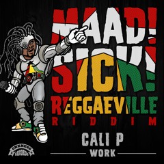 Cali P - Work [Maad Sick Reggaeville Riddim | Oneness Records 2016]