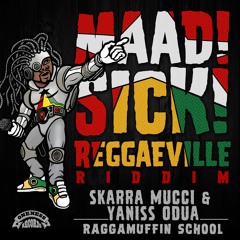 Skarra Mucci & Yaniss Odua - Raggamuffin School [Maad Sick Reggaeville Riddim | OnenessRecords2016]