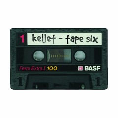 Keljet - Tape Six