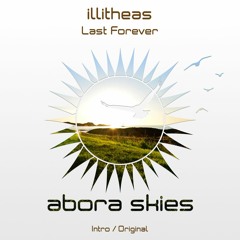 illitheas - Last Forever (Original Mix) [Abora Skies]