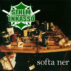 Sthlm Inkasso - Softa Ner (med Lill-Ida) -2010