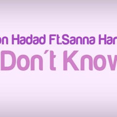 Ron Hadad - Don't Know (ft. Sanna Hartfield)