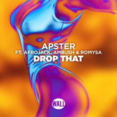 Apster ft. Afrojack, Ambush & Romysa - Drop That (Radio Edit)