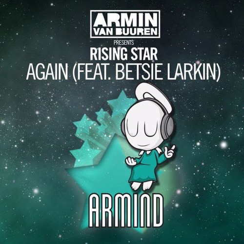 Rising Star feat. Betsie Larkin - Again (Andrew Rayel Remix) [ASOT 769] **TUNE OF THE WEEK**