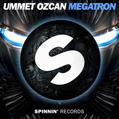 Ummet Ozcan - Megatron (OUT NOW)