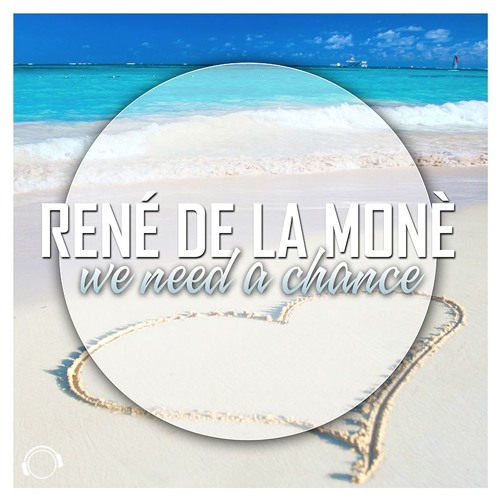 René De La Moné -  We Need A Chance (Topmodelz Edit)  Sc