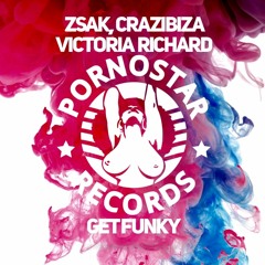 Zsak, Crazibiza feat. Victoria Richard - Get Funky (OUT NOW!)