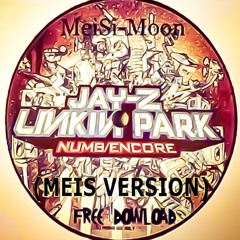 Numb/Encore - Jay-Z & Linkin Park (Meis Bootleg)