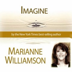 Marianne Williamson - Imagine (10 - 02) Preview