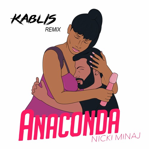Stream Nicki Minaj - Anaconda (Kablis Remix) by Kablis | Listen online for  free on SoundCloud